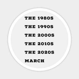 March Decade Title Humour Design Magnet